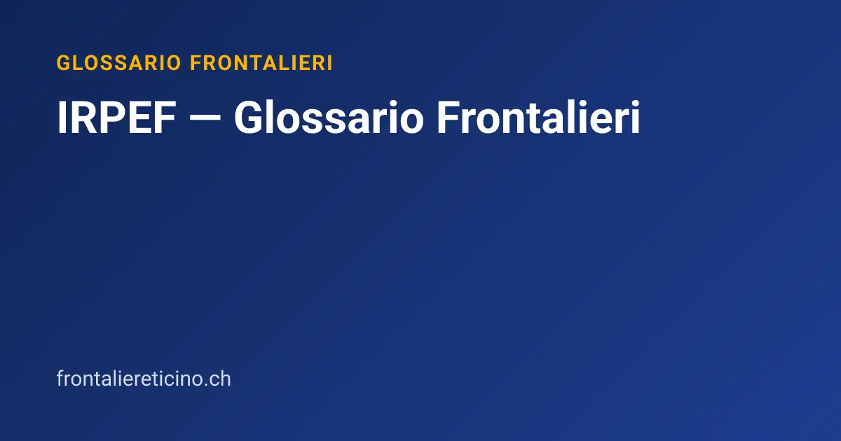 IRPEF — Glossario Frontalieri