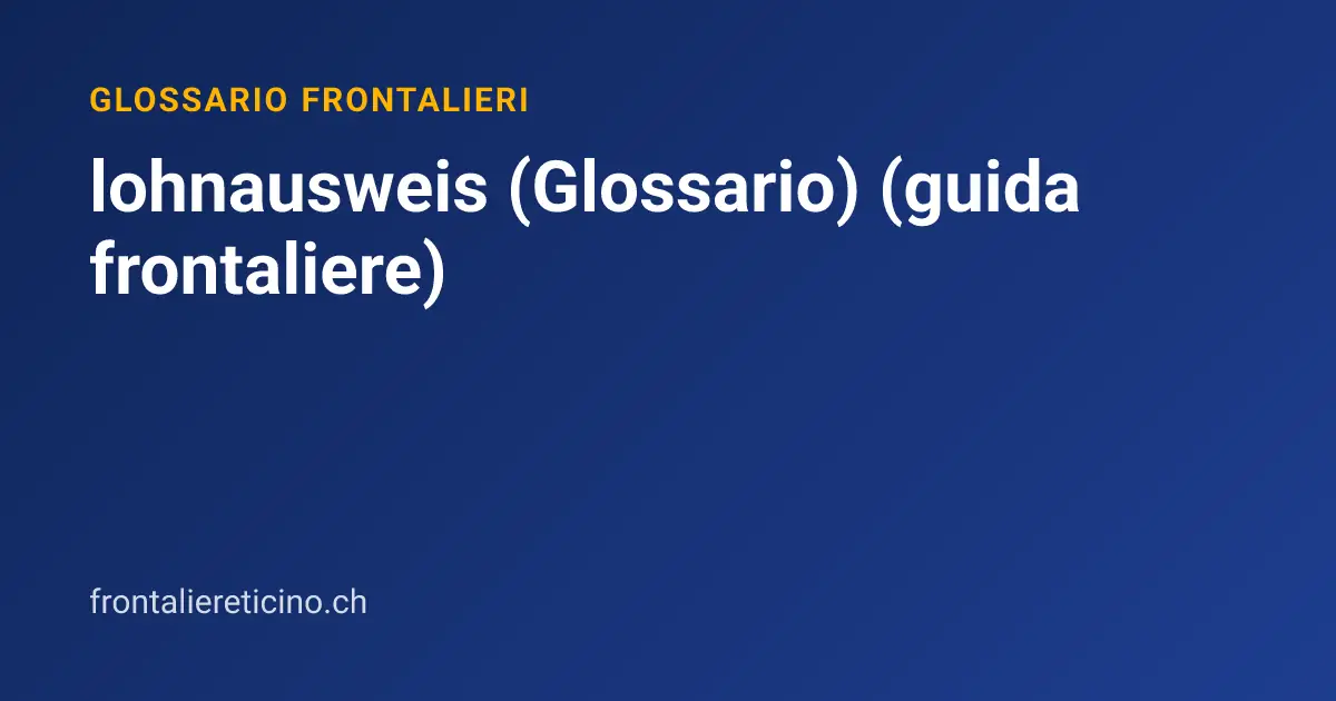 lohnausweis (Glossario) (guida frontaliere)