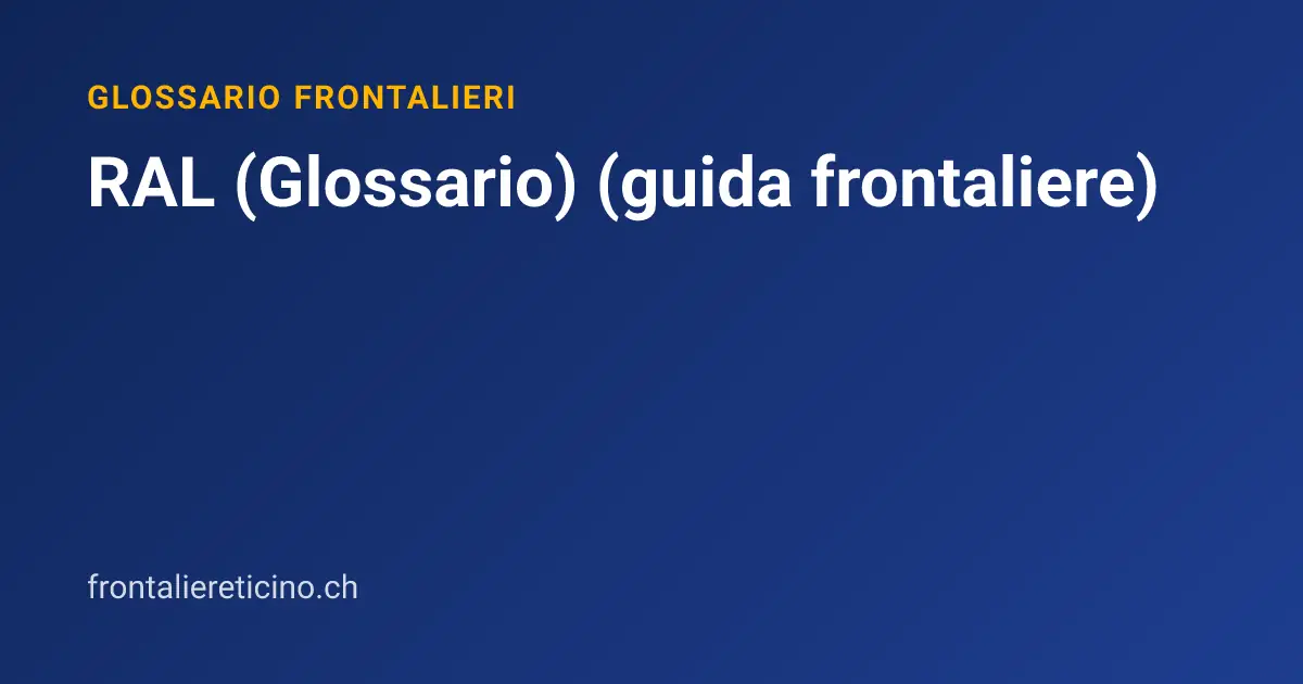 RAL (Glossario) (guida frontaliere)