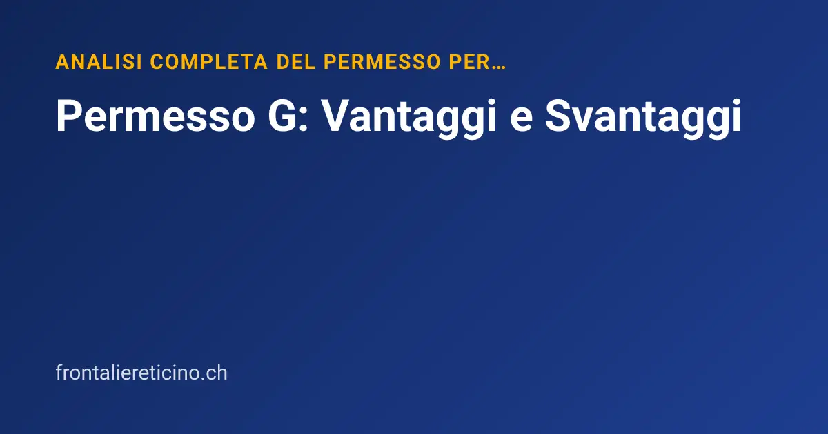 Permesso G: Vantaggi e Svantaggi