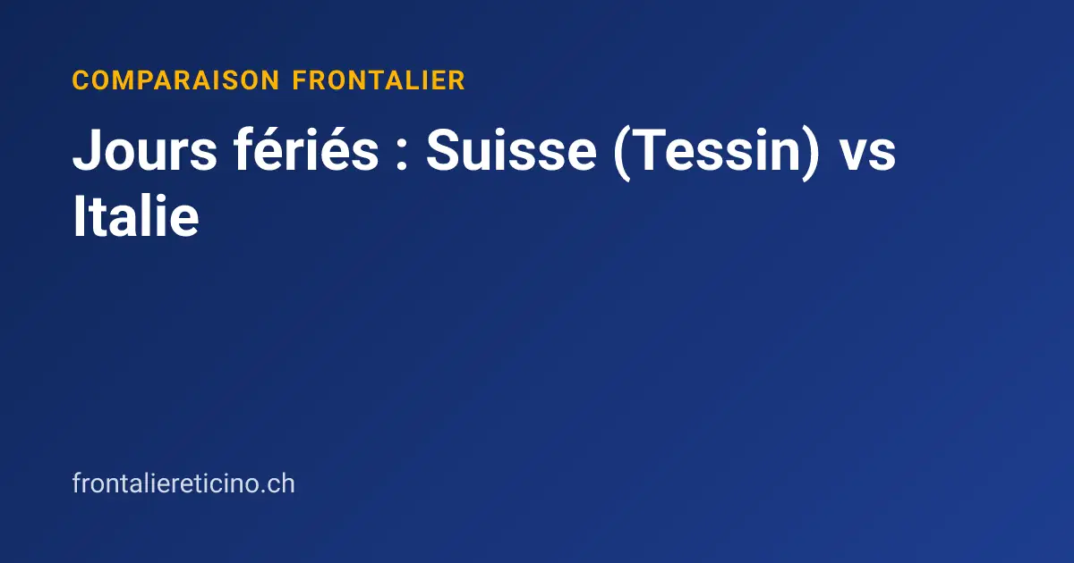Jours fériés : Suisse (Tessin) vs Italie