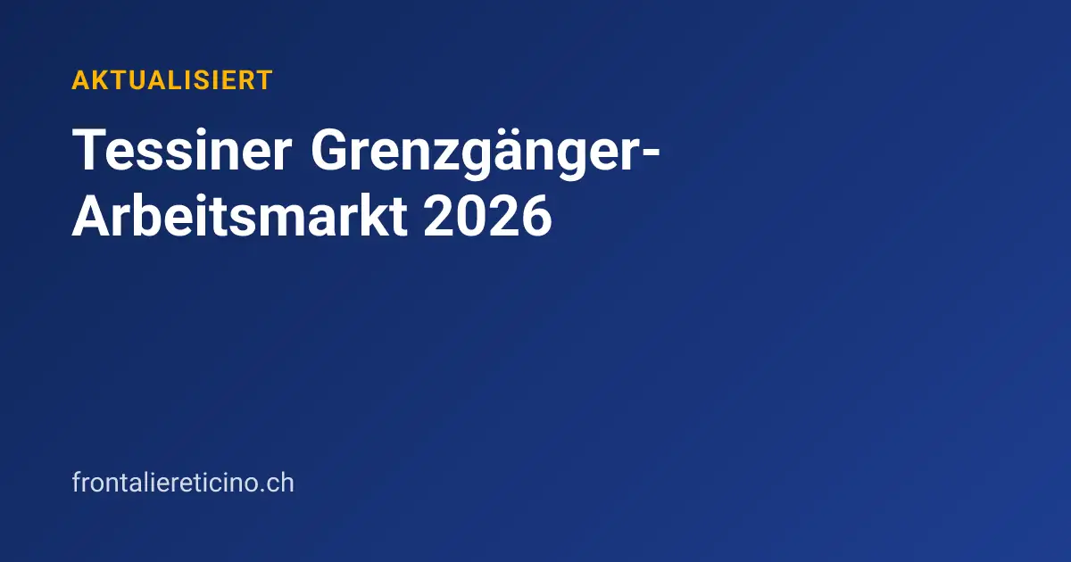 Tessiner Grenzgänger-Arbeitsmarkt 2026