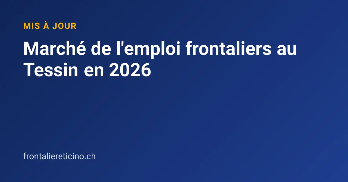 Marché de l'emploi frontaliers au Tessin en 2026