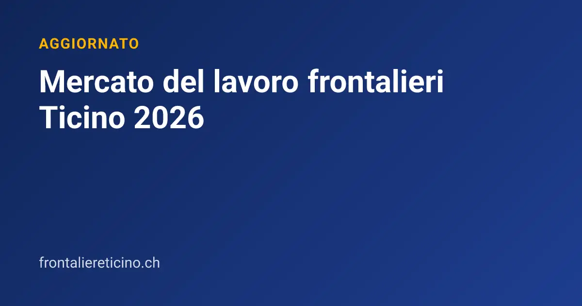 Mercato del lavoro frontalieri Ticino 2026