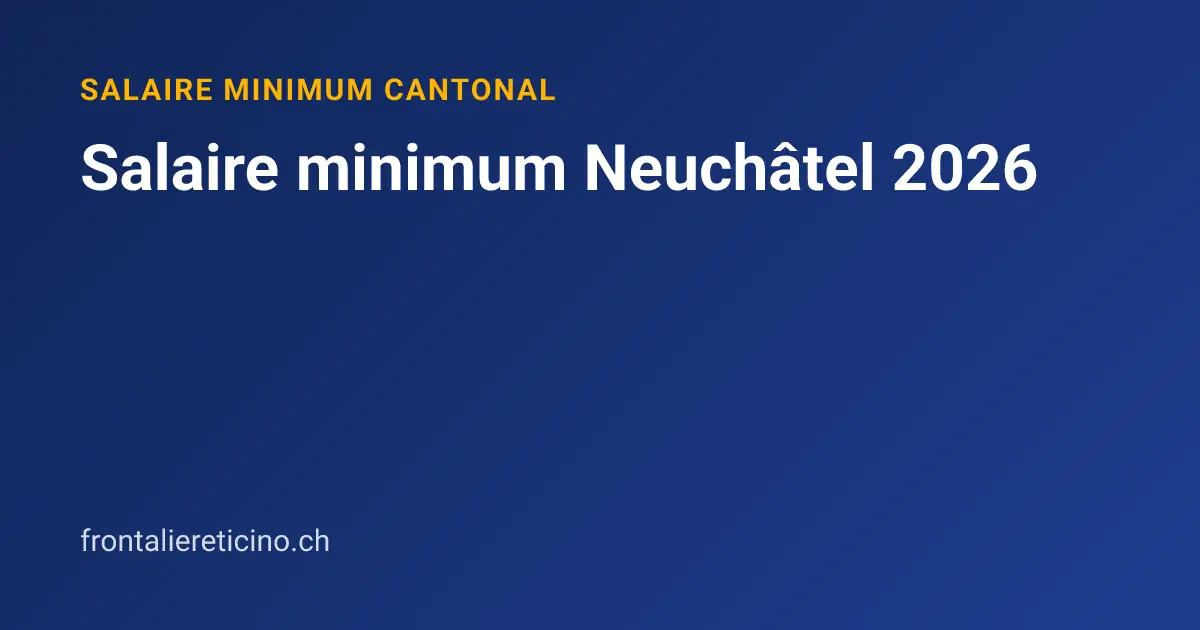 Salaire minimum Neuchâtel 2026