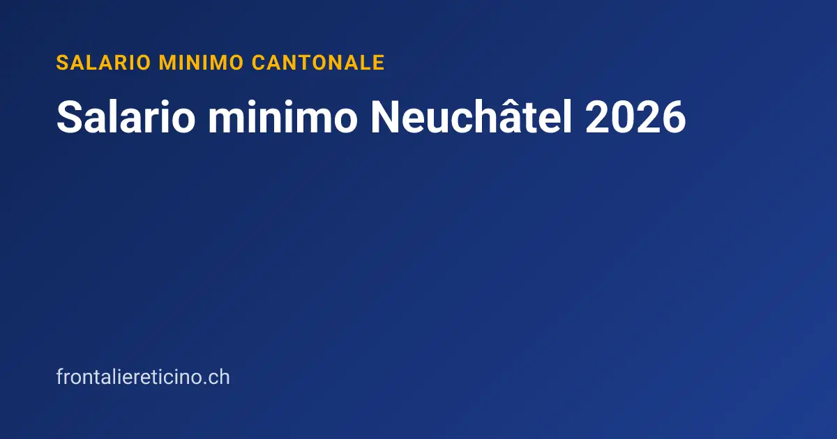Salario minimo Neuchâtel 2026